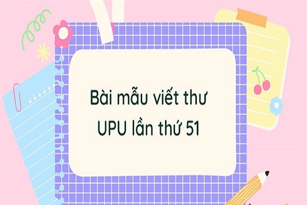 Bài mẫu viết thư UPU lần thứ 51